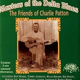 Masters Of The Delta Blues: The Friends Of Charlie