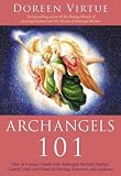 "Archangels 101 How to Connect Closely with Archangels Michael, Raphael, Uriel, Gabriel and Others for Healing, Protection, and Guidan [ ARCHANGELS 101" av Doreen Virtue