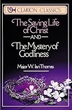 Saving Life of Christ and The Mystery of Godliness, The