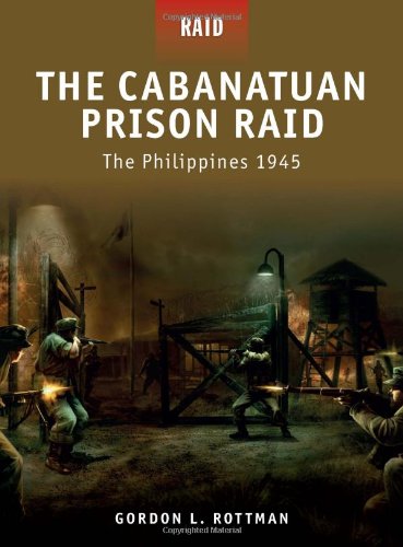 The Cabanatuan Prison Raid – The Philippines 1945