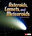 Asteroids, Comets, and Meteoroids (Fact Finders: The Solar System and Beyond)