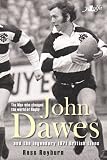 The Man who changed the world of Rugby : John Dawes and the legendary 1971 British Lions