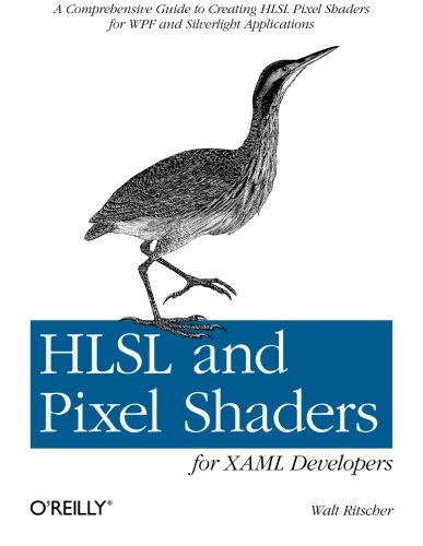HLSL and Pixel Shaders for XAML Developers, by Walt Ritscher