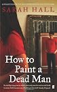 How to paint a dead man