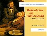 Medical care and public health : 1780 to the present