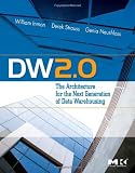 DW 2.0: The Architecture for the Next Generation of Data Warehousing (Morgan Kaufman Series in Data Management Systems)