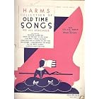 Harms Collection Of Old Time Songs We All Remember by Henry E. Pether, James Thornton John F. Palmer, H. J. Fulmer Albert Sirmay, Howard & Emerson Charles B. Ward, and Leslie Stuart Chas. H. Hoyt