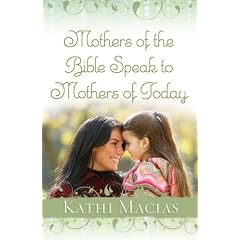 Mothers of the Bible Speak to Mothers of Today