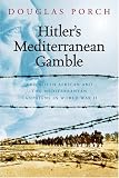 Hitler`s Mediterranean Gamble