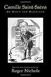 Saint-Saens: On Music and Musicians