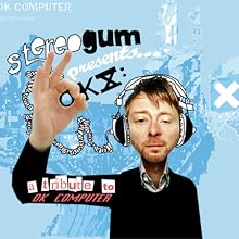 Stereogum Presents... OKX: a Tribute to OK Computer