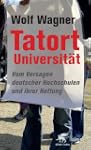 Tatort Universit�t: Vom Versagen deut...