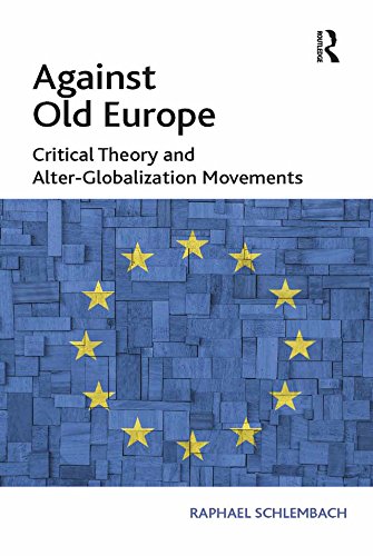 Against Old Europe: Critical Theory and Alter-Globalization Movements