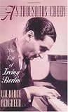As Thousands Cheer: The Life Of Irving Berlin