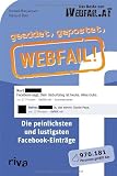Produkt-Bild: geaddet, gepostet, Webfail!: Die peinlichsten und lustigsten Facebook-Eintr&auml;ge