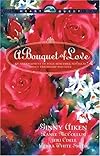 A Bouquet of Love : An Arrangement of Four Beautiful Novellas About Friendship and Love (Heartquest)