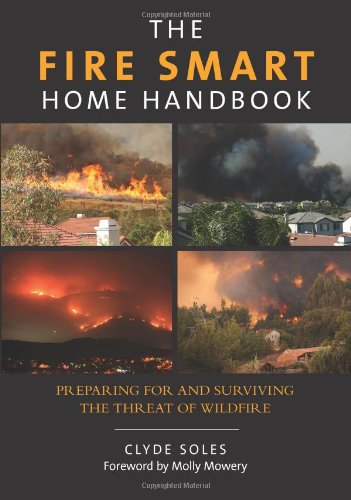fire smart home handbook preparing for and surviving the threat of wildfire
