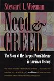 Need and Greed: The True Story of the Largest Ponzi Scheme in American History Need and Greed: The True Story of the Largest Ponzi Scheme in American History