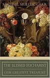 The Blessed Eucharist: Our Greatest Treasure