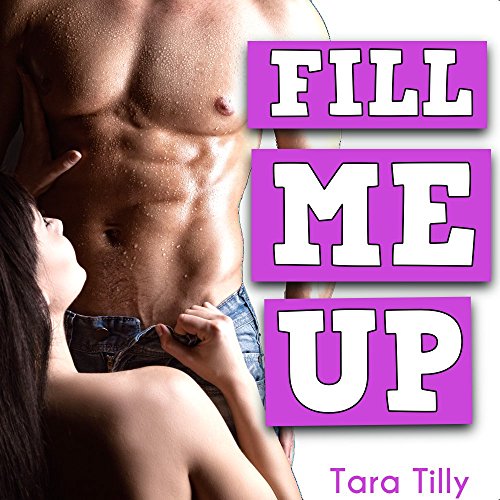 FILL ME UP (Naughty Older Man First Time Younger Woman Pregnancy Seduction)