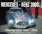 Mercedes-Benz 300SL: Racing Cars 1952-1953 (Ludvigsen Library)