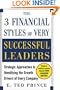 The Three Financial Styles of Very Successful Leaders: Strategic Approaches to Identifying the Growth Drivers of Every Company