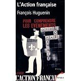 L'Action Fran�aise : Une histoire intellectuellepar Fran�ois Huguenin