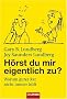 H�rst du mir eigentlich zu?: Warum guter Rat nicht immer hilft