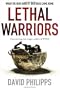 Lethal Warriors: When the New Band of Brothers Came Home