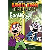 Grow Up! #4 (DANIEL BOOM AKA LOUD BOY)