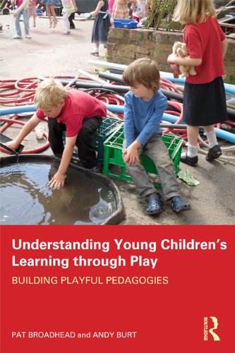 Understanding Young Children's Learning through Play: Building playful pedagogies