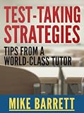 Test-Taking Strategies: Tips From A World-Class Tutor