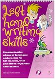 Left Hand Writing Skills: A Comprehensive Scheme of Techniques and Practice for Left-handers.