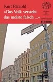 Produkt-Bild: &raquo;Das Volk versteht das meiste falsch ...&laquo; Nachdenken &uuml;ber Kurt Tucholsky: Band 239