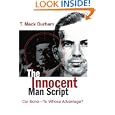 The Innocent Man Script: Cui Bono-To Whose Advantage?'