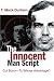 The Innocent Man Script: Cui Bono-To Whose Advantage?