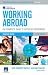 Working Abroad: The Complete Guide to Overseas Employment