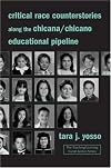 Critical Race Counterstories along the Chicana/Chicano Educational Pipeline