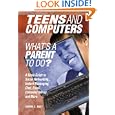 Teens and Computers...What's a Parent to Do?: A Basic Guide to Social Networking, Instant...