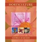 Horticulture: Principles and Practices (4th Edition) by  George Acquaah