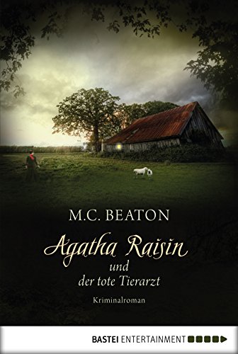 Agatha Raisin und der tote Tierarzt: Kriminalroman (Agatha Raisin Mysteries 2) (German Edition)
