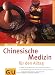 Produkt-Bild: Chinesische Medizin f&uuml;r den Alltag: &Uuml;ber 70 Rezepte nach der 5-Elemente-Lehre. Ganzheitlich gesund werden und bleiben mit der Traditionellen Chinesischen Medizin (GU Ratgeber Gesundheit)