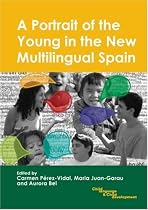A Portrait of the Young in the New Multilingual Spain (Child Language & Child Development)
