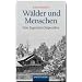 W�lder und Menschen: Eine Jugend in Ostpreu�en