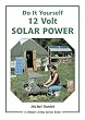 12 Volt Solar Power: A Do it Yourself Guide (Simple Living)