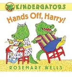 [(Hands Off, Harry! )] [Author: Rosemary Wells] [Jul-2011]