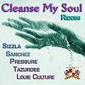 Cleanse My Soul Riddim