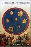 Zoom Produkt-Bild: A Kingdom of Stargazers: Astrology and Authority in the Late Medieval Crown of Aragon (Frank W. Pierce Memorial Lectureship and Conference)