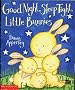 GOOD NIGHT, SLEEP TIGHT, LITTLE BUNNIES