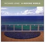 Richard Long: A Moving World